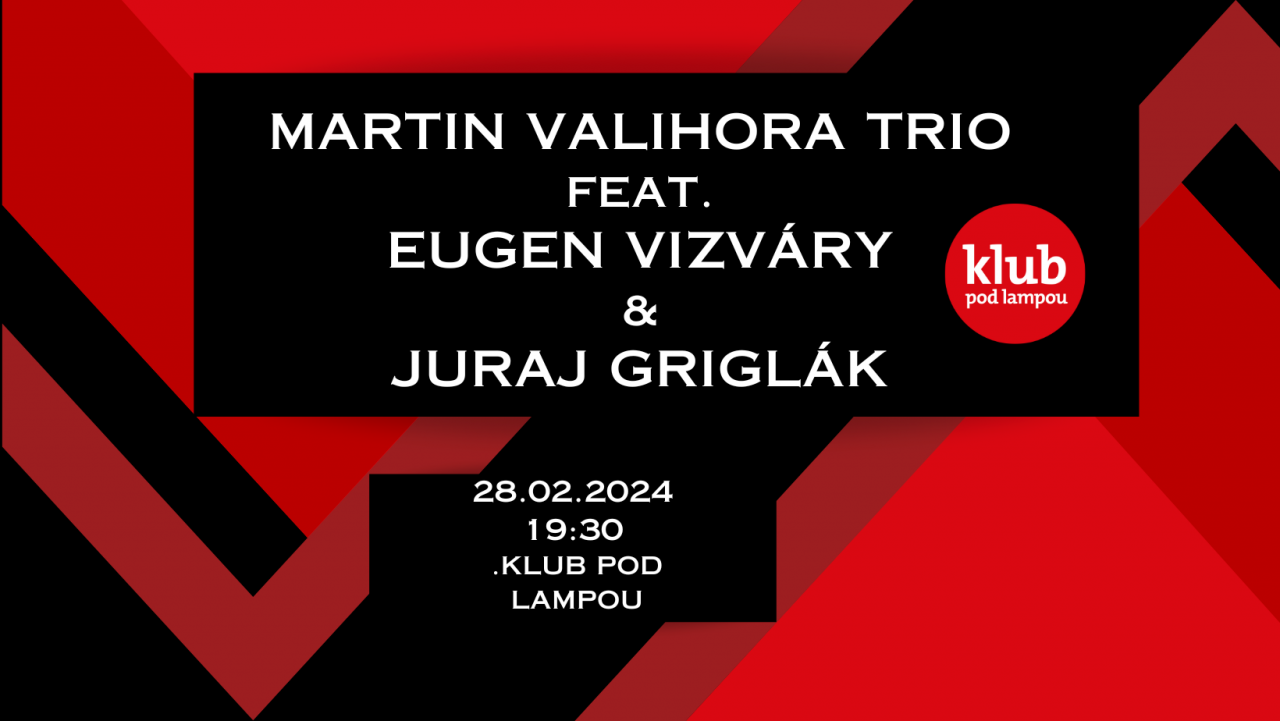 Martin Valihora Trio feat. Eugen Vizváry & Juraj Griglák v .klube pod lampou!