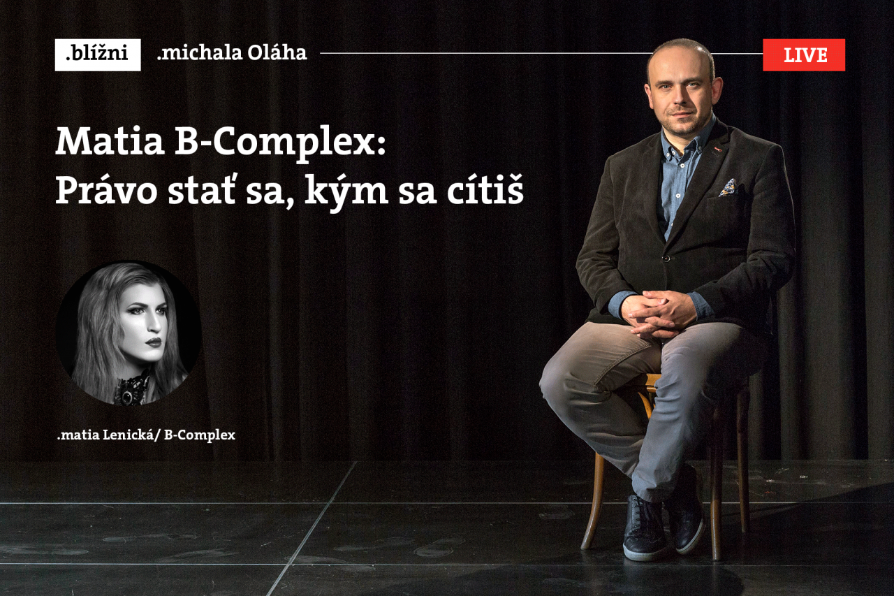 LIVE stream diskusia: Matia B-Complex: Právo byť, kým sa cítiš