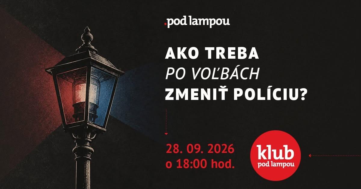 .pod lampou: Ako stíhať korupciu na najvyšších poschodiach? Ako má vyzerať polícia po voľbách?