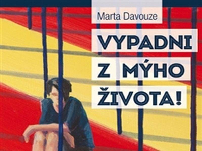 Marta Davouze: Vypadni z mýho života