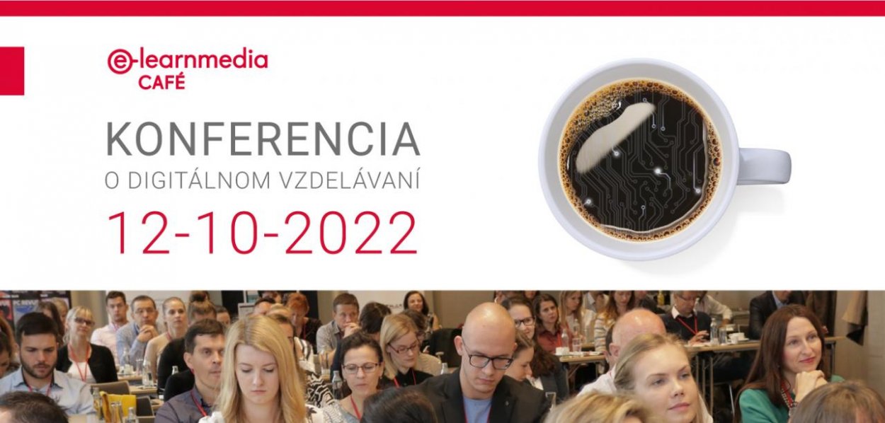 Konferencia o digitálnom vzdelávaní e-learnmedia CAFÉ 2022 – symbióza ľudí a technológií