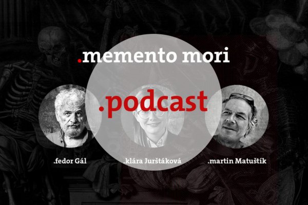 Podcast Fedora Gála a Kláry Jurštákovej: Memento Mori Sociálna Smrť s hosťom Martinom Matuštíkom